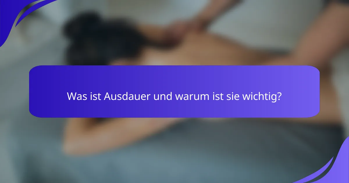 Was ist Ausdauer und warum ist sie wichtig?