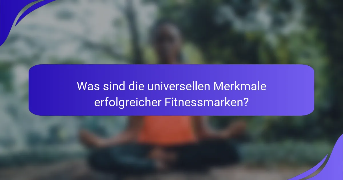 Was sind die universellen Merkmale erfolgreicher Fitnessmarken?