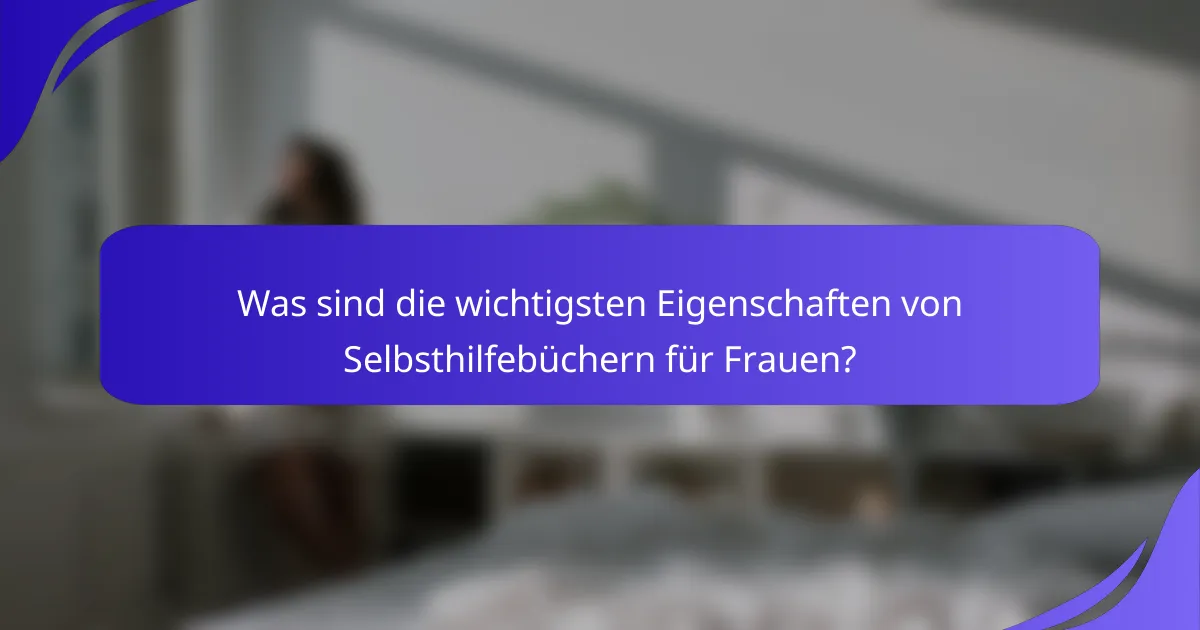 Was sind die wichtigsten Eigenschaften von Selbsthilfebüchern für Frauen?